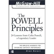 The Powell Principles 24 Lessons from Colin Powell, a Lengendary Leader