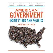 American Government, Essentials Edition: Institutions and Policies