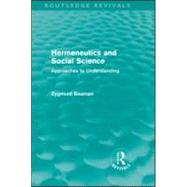 Hermeneutics and Social Science (Routledge Revivals): Approaches to Understanding