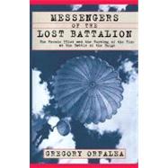 Messengers of the Lost Battalion The Heroic 551st and the Turning of the Tide at the Battle of the Bulge