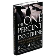 The One Percent Doctrine; Deep Inside America's Pursuit of Its Enemies Since 9/11
