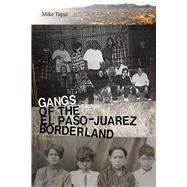 Gangs of the El Paso–juárez Borderland