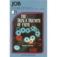 Job : The Trial and Triumph of Faith
