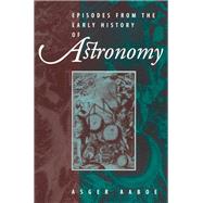 Episodes From the Early History of Astronomy