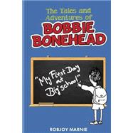 Tales and Adventures of Bobbie Bonehead
