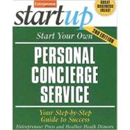 Start Your Own Personal Concierge Service : Your Step-by-Step Guide to Success