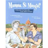 Mamma, Si Mangia?/Mama, Are We Eating?