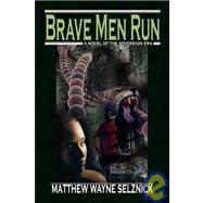 Brave Men Run: A Novel of the Sovereign Era