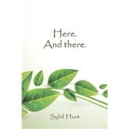 Here. And There.