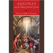 Aquinas and the Infused Moral Virtues