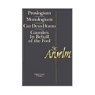 Basic Writings Proslogium, Mologium, Gaunilo's In Behalf of the Fool, Cur Deus Homo