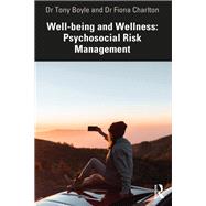 Well-being and Wellness: Psychosocial Risk Management