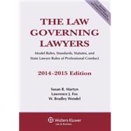 The Law Governing Lawyers 2014-2015: Model Rules, Standards, Statutes, and State Lawyer Rules of Professional Conduct