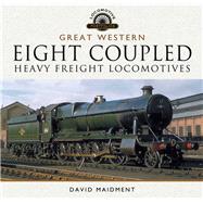 Great Western Eight Coupled Heavy Freight Locomotives