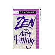 Zen in the Art of Writing: Essays on Creativity, Expanded