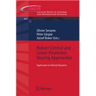Robust Control and Linear Parameter Varying Approaches