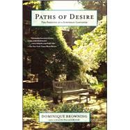 Paths of Desire The Passions of a Suburban Gardener