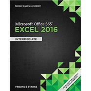 Shelly Cashman Series Microsoft Office 365 & Excel 2016 Intermediate, Loose-leaf Version