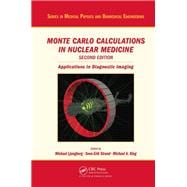 Monte Carlo Calculations in Nuclear Medicine, Second Edition: Applications in Diagnostic Imaging