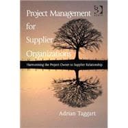 Project Management for Supplier Organizations: Harmonising the Project Owner to Supplier Relationship