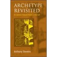 Archetype Revisited : An Updated Natural History of the Self