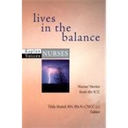 Lives in the Balance : Nurses' Stories from the ICU