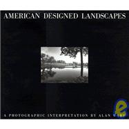 American Designed Landscapes : A Photographic Interpretation