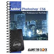 Adobe Photoshop CS6: The Professional Portfolio