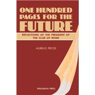 One Hundred Pages for the Future : Reflections of the President of the Club of Rome