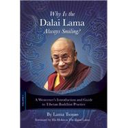 Why Is the Dalai Lama Always Smiling? A Westerner's Introduction and Guide to Tibetan Buddhist Practice