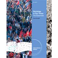 Sociology in Our Times: The Essentials, International Edition, 8th Edition