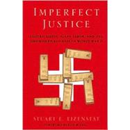 Imperfect Justice : Looted Assets, Slave Labor, and the Unfinished Business of World War II