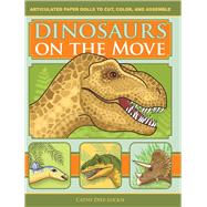 Dinosaurs on the Move Articulated Paper Dolls to Cut, Color, and Assemble, Second Edition