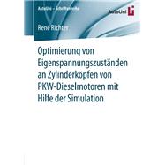 Optimierung Von Eigenspannungszuständen an Zylinderköpfen Von Pkw-dieselmotoren Mit Hilfe Der Simulation