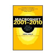 Macroshift 2001-2010: Creating the Future in the Early 21st Century