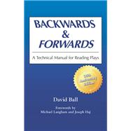 Backwards and Forwards: A Technical Manual for Reading Plays,9780809311101