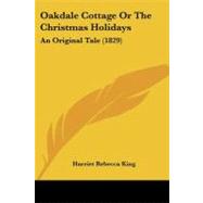 Oakdale Cottage or the Christmas Holidays