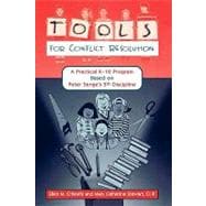 Tools for Conflict Resolution A Practical K-12 Program Based on Peter Senge's 5th Discipline