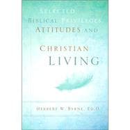Selected Biblical Privileges, Attitudes And Activities for Christian Living