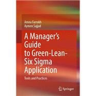 A Manager’s Guide to Green-Lean-Six Sigma Application