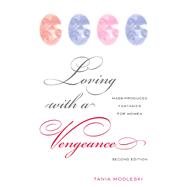 Loving with a Vengeance : Mass Produced Fantasies for Women