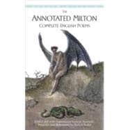 The Annotated Milton Complete English Poems