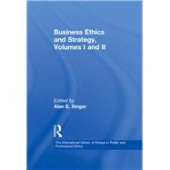 Business Ethics and Strategy, Volumes I and II