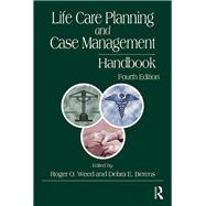 Life Care Planning and Case Management Handbook, Fourth Edition