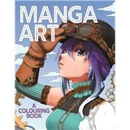 Manga Art A Colouring Book