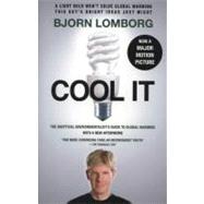 Cool It: The Skeptical Environmentalist's Guide to Global Warming (movie tie-in edition)