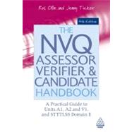 The Nvq Assessor, Verifier and Candidate Handbook: A Practical Guide to Units A1, A2 and V1, and Stttlss Domain E