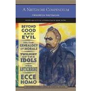 A Nietzsche Compendium (Barnes & Noble Library of Essential Reading) Beyond Good and Evil, On the Genealogy of Morals, Twilight of the Idols, The Antichrist, and Ecce Homo