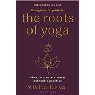 A Beginner's Guide to the Roots of Yoga