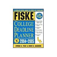 Fiske College Deadline Planner 2004-2005
